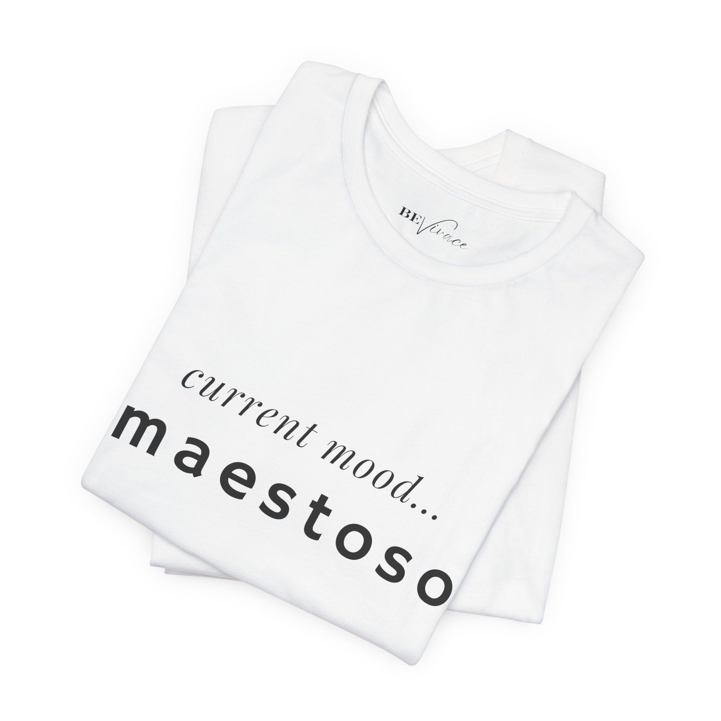 BEVIVACE Current Mood T-Shirt, Maestoso Music Graphic for Music Lovers