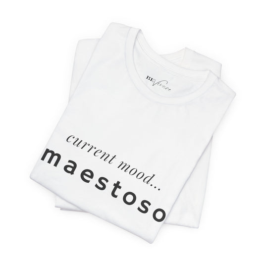 BEVIVACE Current Mood T-Shirt, Maestoso Music Graphic for Music Lovers