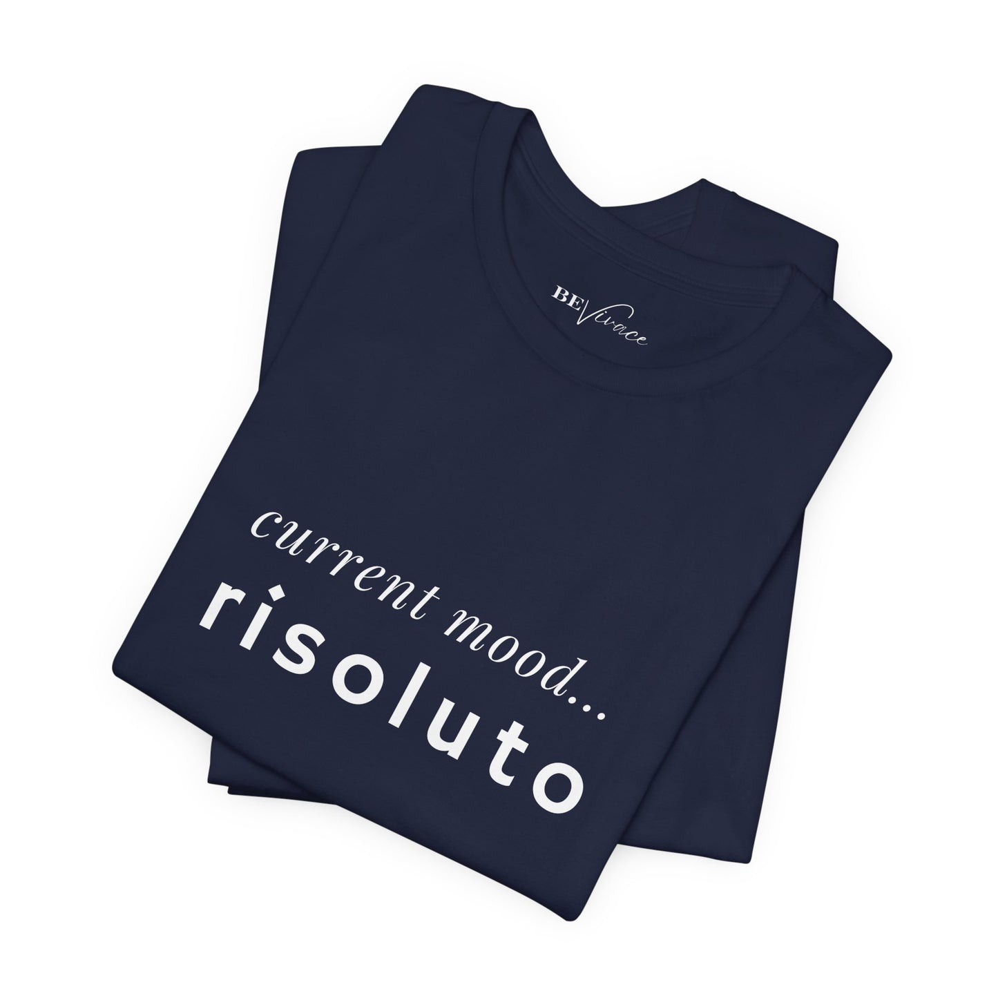 BEVIVACE Current Mood T-Shirt, Risoluto Music Graphic for Music Lovers