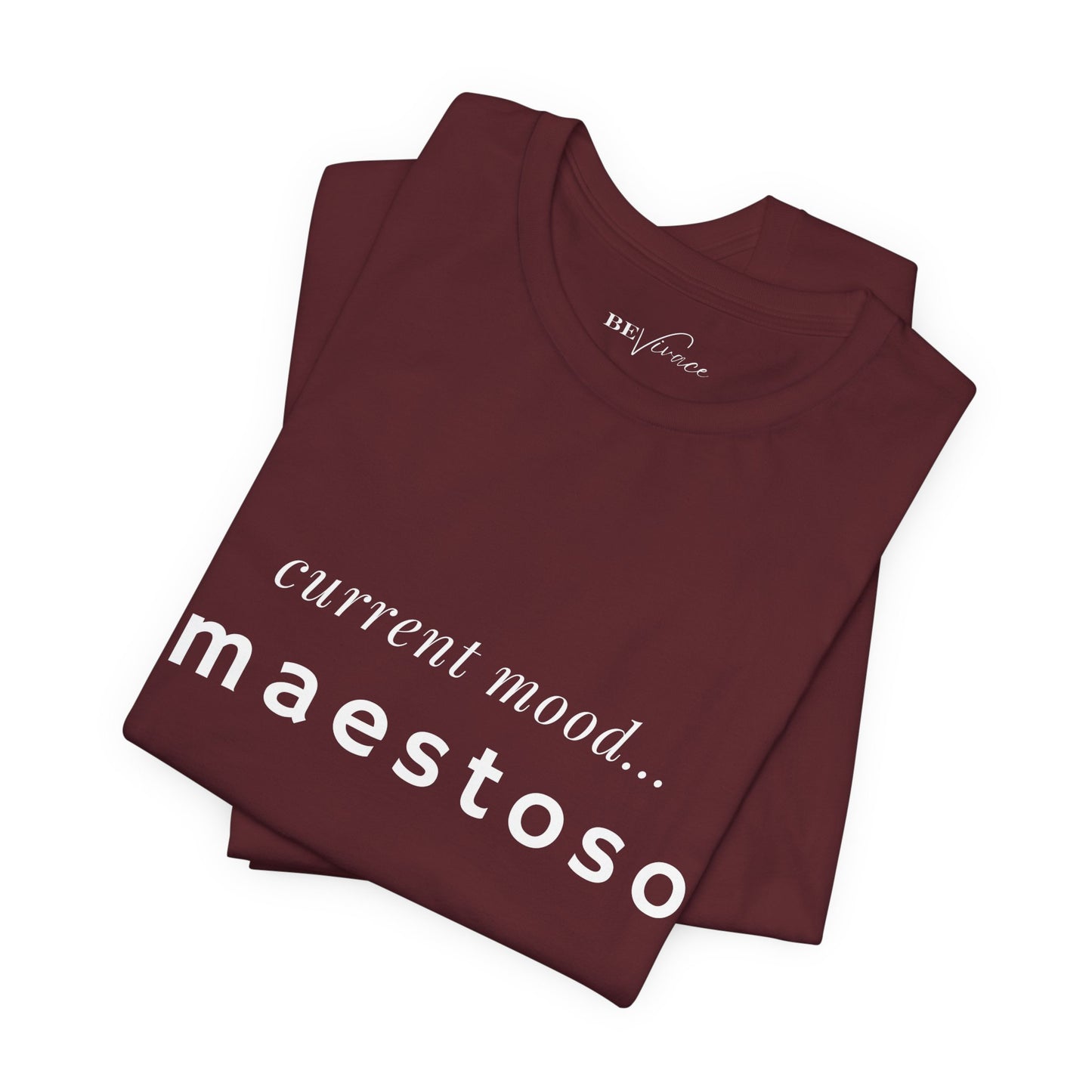BEVIVACE Current Mood T-Shirt, Maestoso Music Graphic for Music Lovers