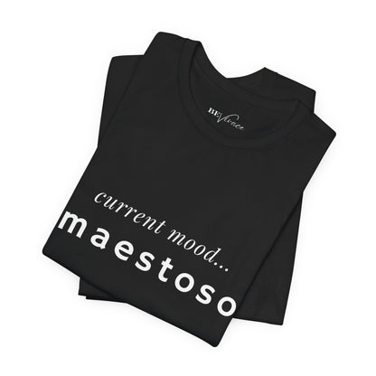 BEVIVACE Current Mood T-Shirt, Maestoso Music Graphic for Music Lovers