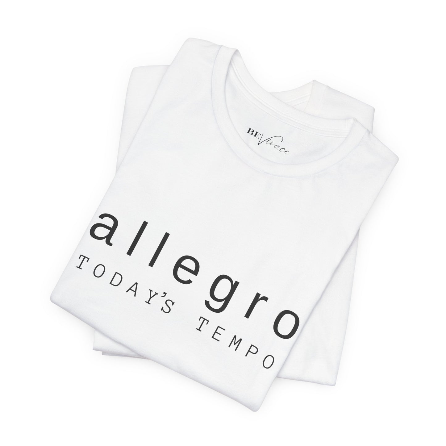 BEVIVACE Today’s Tempo T-Shirt, Allegro Music Graphic for Music Lovers