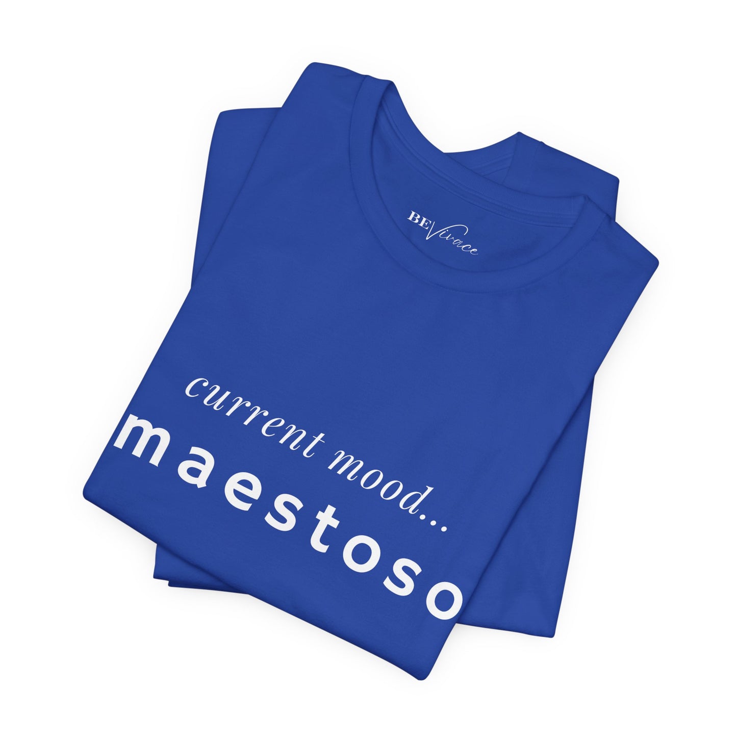 BEVIVACE Current Mood T-Shirt, Maestoso Music Graphic for Music Lovers